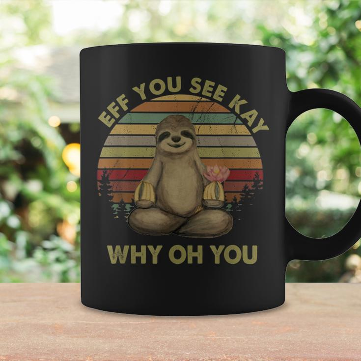 Eff You See Kay Why Oh You Funny Vintage Sloth Yoga Lover Coffee Mug Gifts ideas