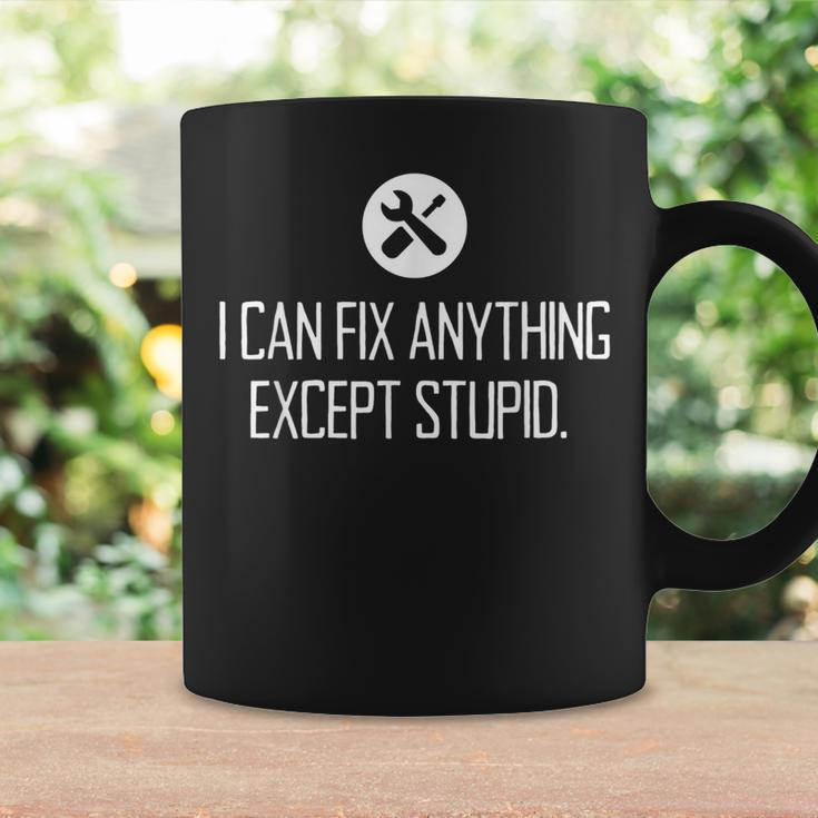 Funny Garage I Can Fix Anything Except Stupid Coffee Mug Gifts ideas