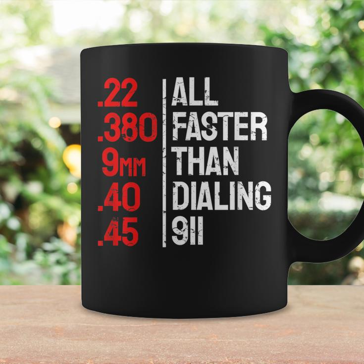Funny Gun Caliber All Faster Than Dialing 911 Guns Coffee Mug Gifts ideas