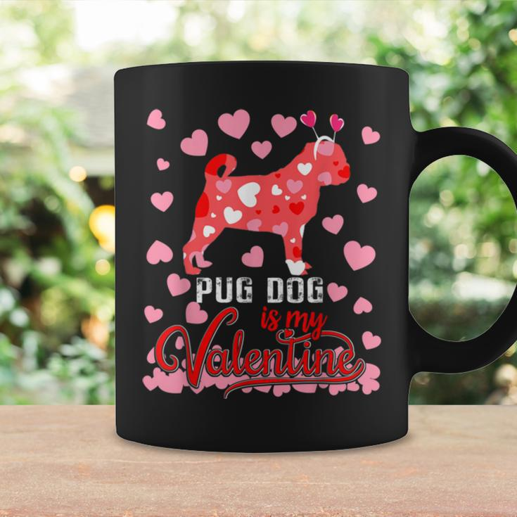 Funny Pug Dog Is My Valentine Dog Lover Dad Mom Boy Girl Coffee Mug Gifts ideas