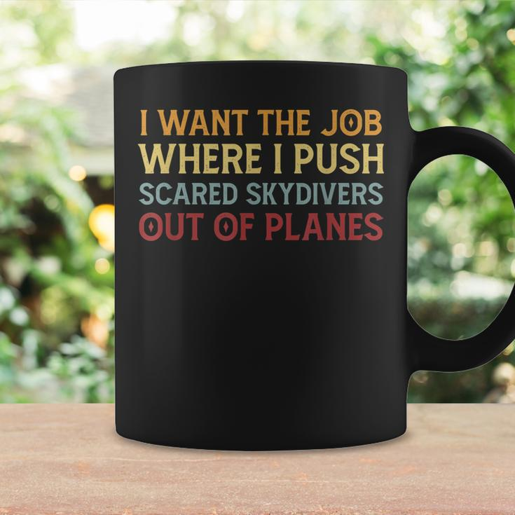 Funny Sarcastic Gift Job Push Scared Skydivers Out Plane Coffee Mug Gifts ideas