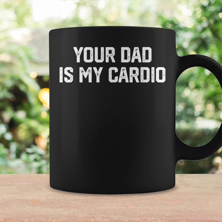 Funny Saying Sarcastic Vintage Your Dad Is My Cardio Coffee Mug Gifts ideas
