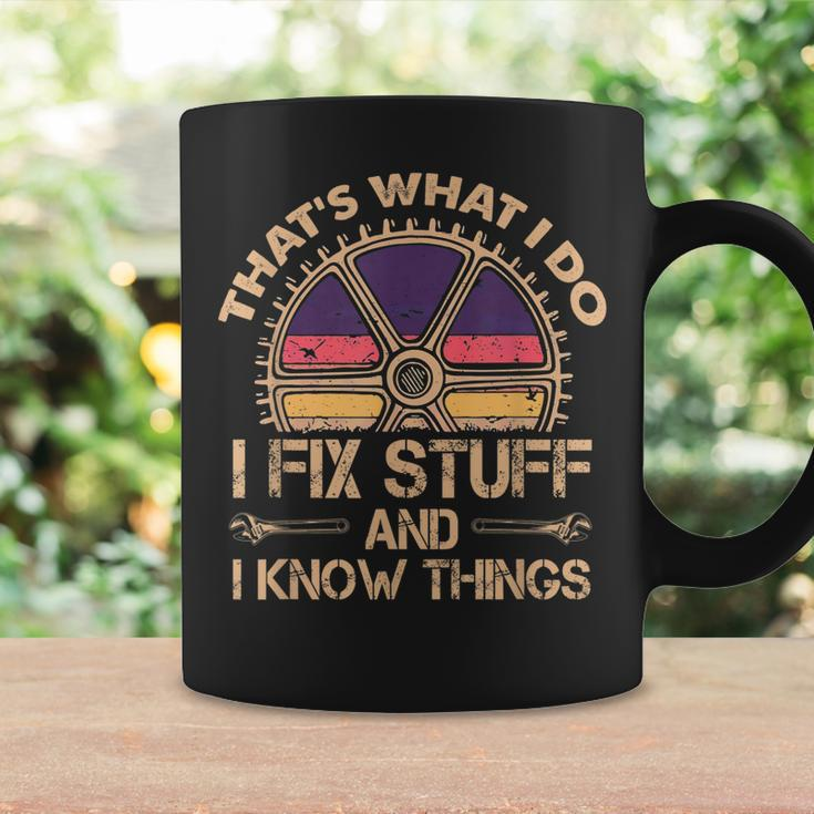 Funny Thats What I Do I Fix Stuff And I Know Things Coffee Mug Gifts ideas