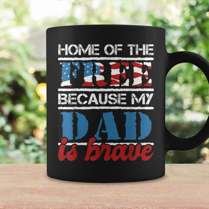 Home Of The Free Because My Dad Is Brave - Us Army Veteran Coffee Mug Gifts ideas