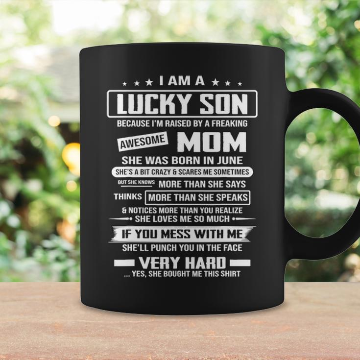 I Am A Lucky Son Raised By A Freaking Awesome Mom June Coffee Mug Gifts ideas