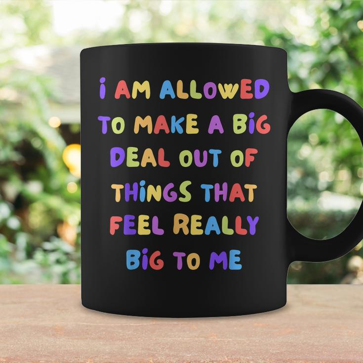 I Am Allowed To Make A Big Deal Out Of Things Coffee Mug Gifts ideas