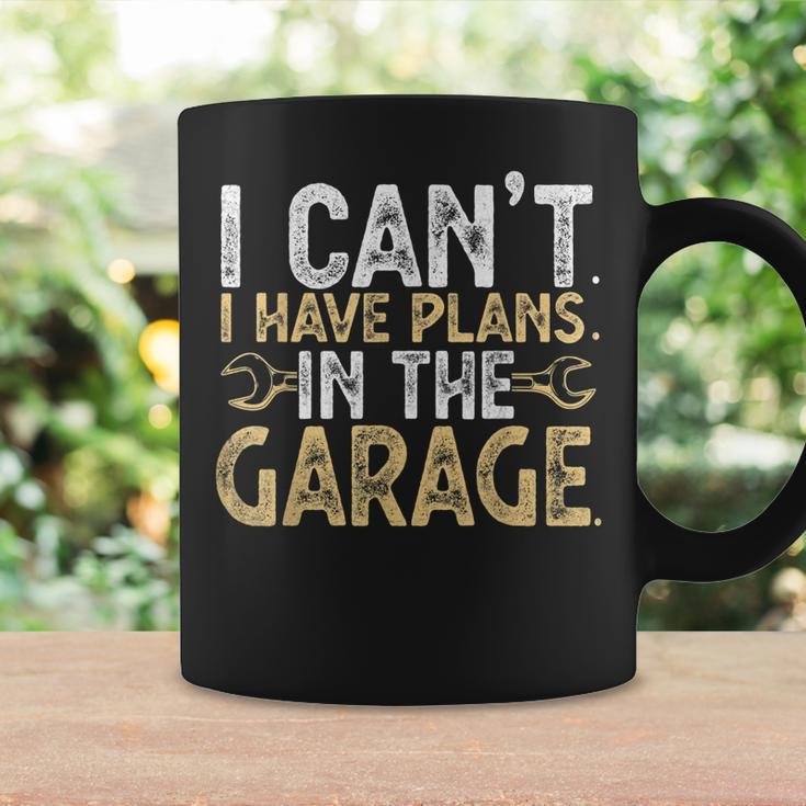 I Cant I Have Plans In The Garage Car Mechanic Funny Gifts Coffee Mug Gifts ideas