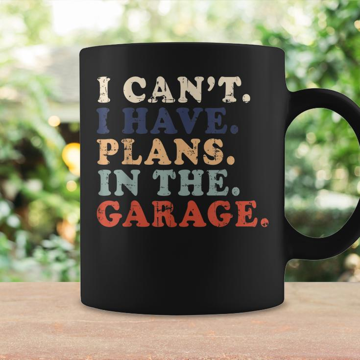 I Cant I Have Plans In The Garage Funny Garage Car Vintage Coffee Mug Gifts ideas