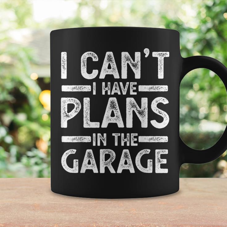 I Cant I Have Plans In The Garage Gift Coffee Mug Gifts ideas