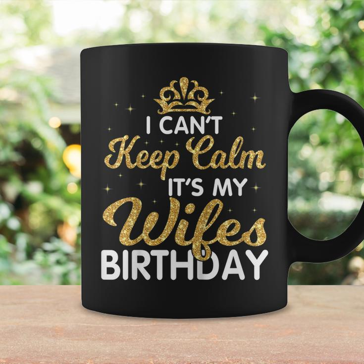 I Cant Keep Calm Its My Wife Birthday Light Vintage Shirt Coffee Mug Gifts ideas