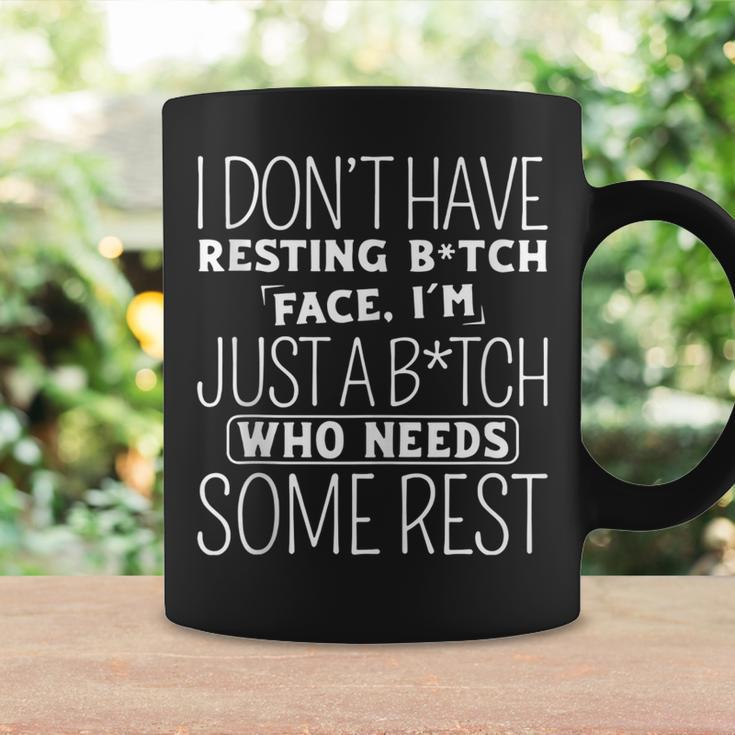 I Dont Have Resting B-Itch Face Im Just A B-Itch Coffee Mug Gifts ideas