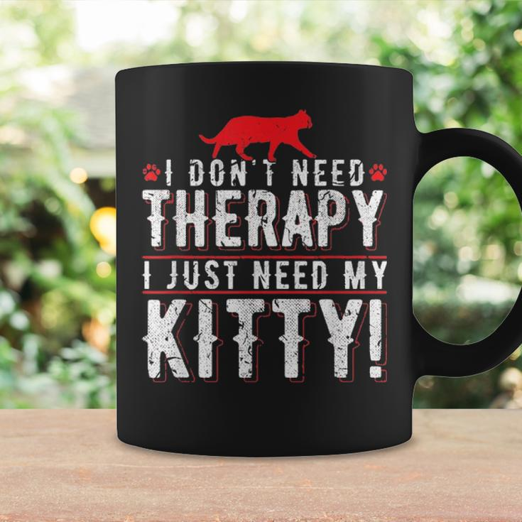 I Dont Need Therapy I Just Need My Kitty Men Women Mom Dad Coffee Mug Gifts ideas
