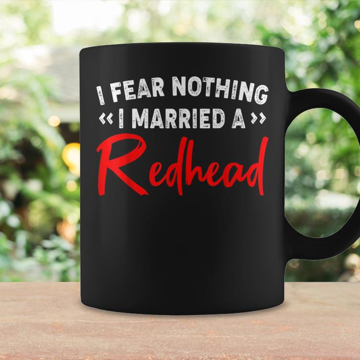 I Fear Nothing I Married A Redhead Coffee Mug Gifts ideas