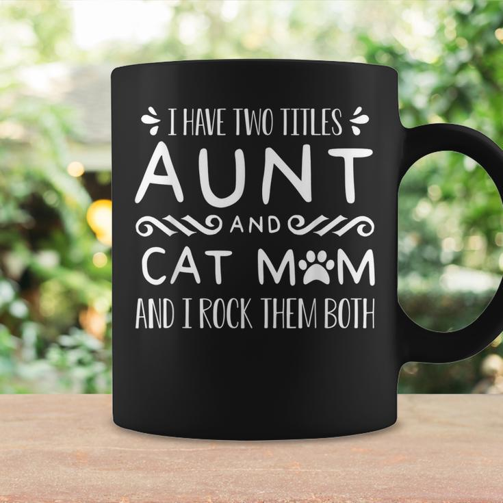 I Have Two Titles Cat Aunt For Cat Owner Fur Parent Coffee Mug Gifts ideas