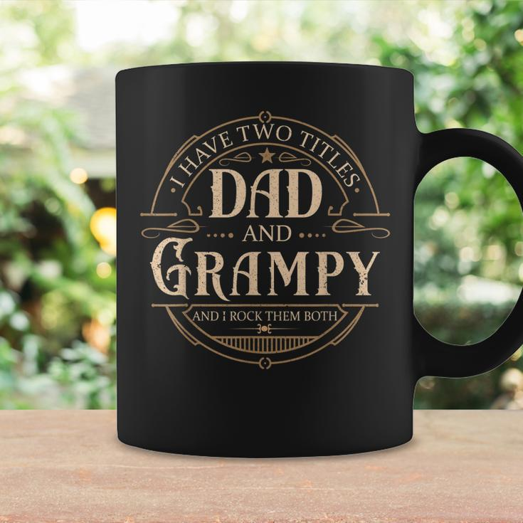 I Have Two Titles Dad And Grampy Men Vintage Decor Grandpa V6 Coffee Mug Gifts ideas