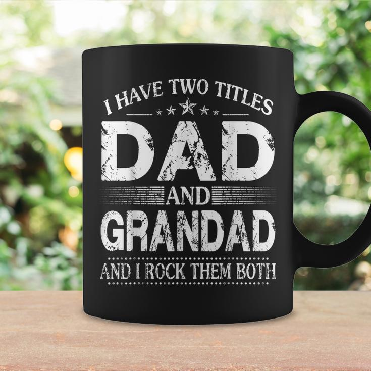 I Have Two Titles Dad And Grandad And I Rock Them Both V3 Coffee Mug Gifts ideas