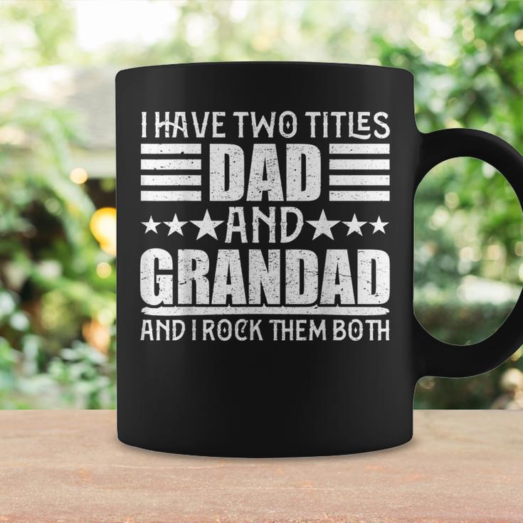I Have Two Titles Dad And Grandad For Fathers Day Coffee Mug Gifts ideas