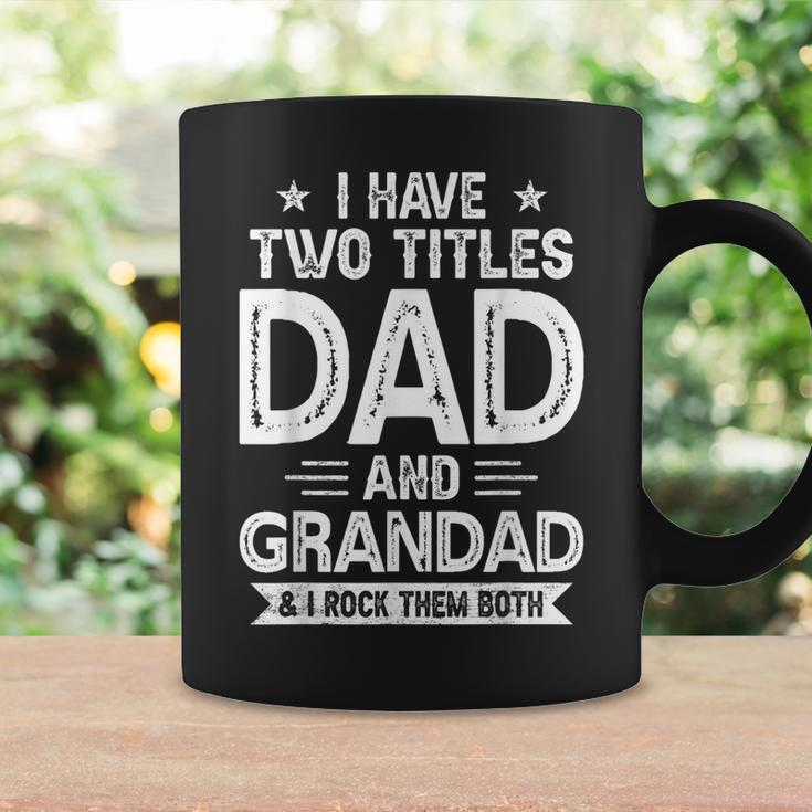 I Have Two Titles Dad And Grandad I Rock Them Both V2 Coffee Mug Gifts ideas