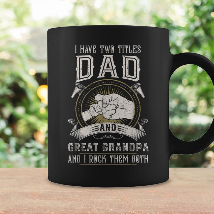I Have Two Titles Dad And Great Grandpa Men Vintage Grandpa V7 Coffee Mug Gifts ideas