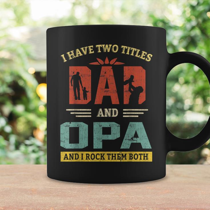 I Have Two Titles Dad And Opa And I Rock Them Both V2 Coffee Mug Gifts ideas