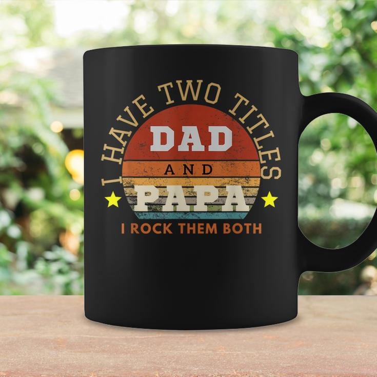 I Have Two Titles Dad And Papa I Rock Them Both Retro Mens Coffee Mug Gifts ideas