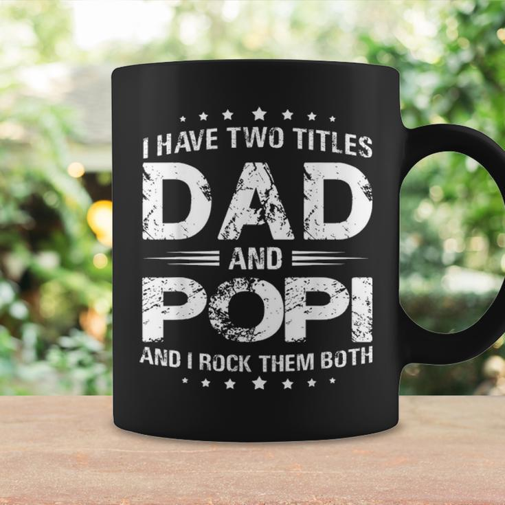 I Have Two Titles Dad And PopiFathers Day Gift Coffee Mug Gifts ideas