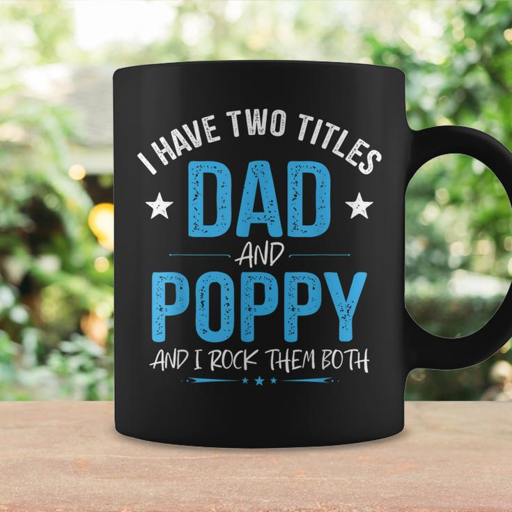 I Have Two Titles Dad And Poppy Men Retro Decor Grandpa Coffee Mug Gifts ideas