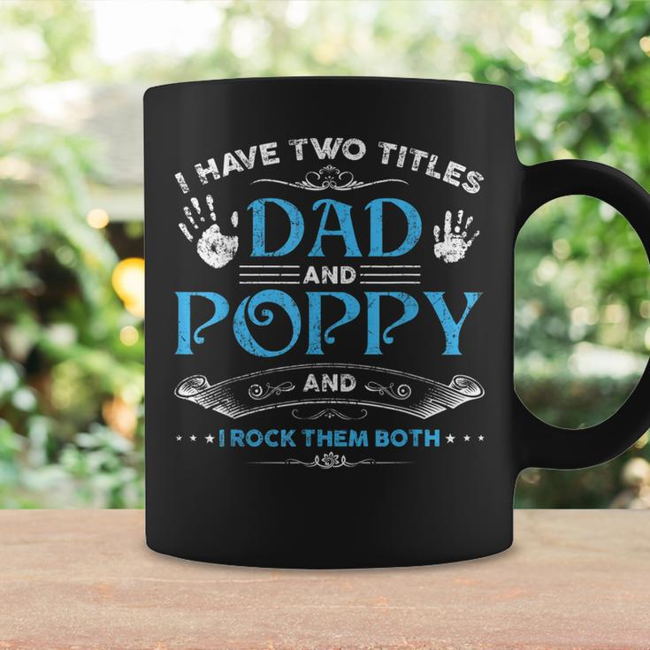 I Have Two Titles Dad And Poppy Men Retro Decor Grandpa V5 Coffee Mug Gifts ideas