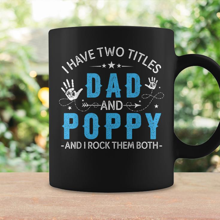 I Have Two Titles Dad And Poppy Men Retro Decor Grandpa V6 Coffee Mug Gifts ideas