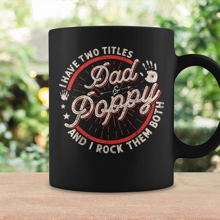 I Have Two Titles Dad And Poppy Men Vintage Decor Grandpa Coffee Mug Gifts ideas