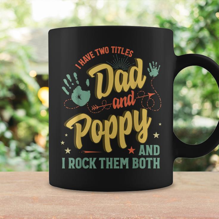 I Have Two Titles Dad And Poppy Men Vintage Decor Grandpa V4 Coffee Mug Gifts ideas
