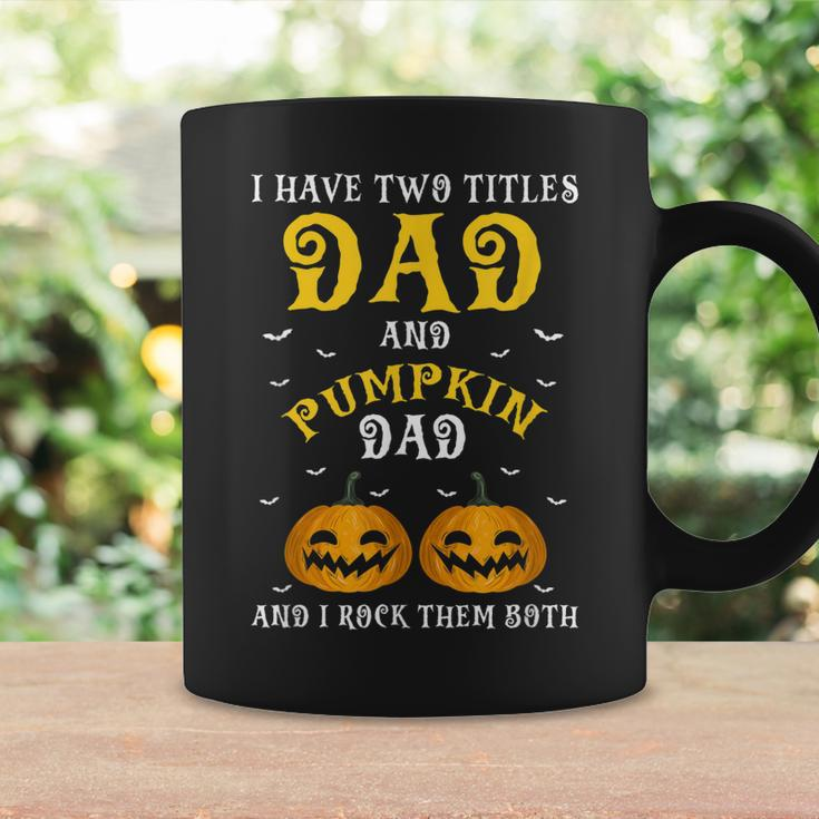 I Have Two Titles Dad & Pumpkin Dad Funny Present Gift Coffee Mug Gifts ideas