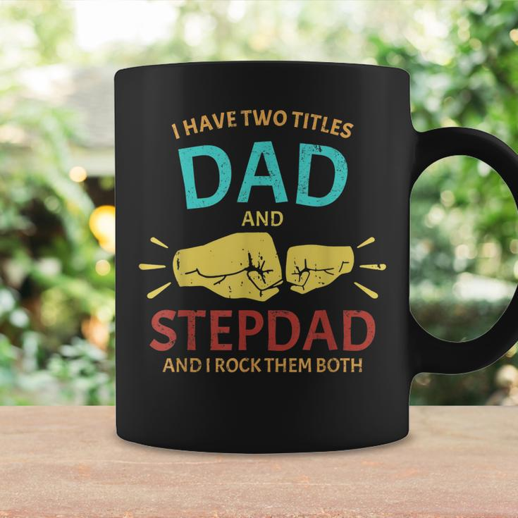 I Have Two Titles Dad And Step-Dad Funny Fathers Day 2021 Coffee Mug Gifts ideas