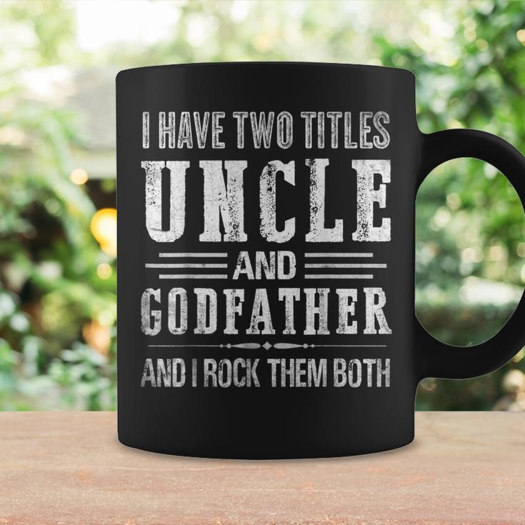 I Have Two Titles Uncle And Godfather Funny Fathers Day Gift Gift For Mens Coffee Mug Gifts ideas
