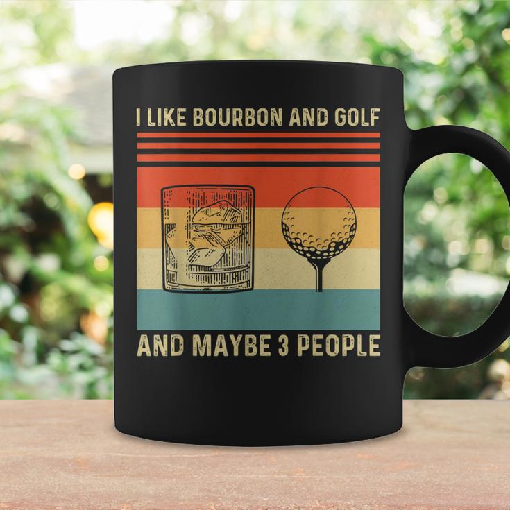 I Like Bourbon And Golf And Maybe 3 People Funny Coffee Mug Gifts ideas
