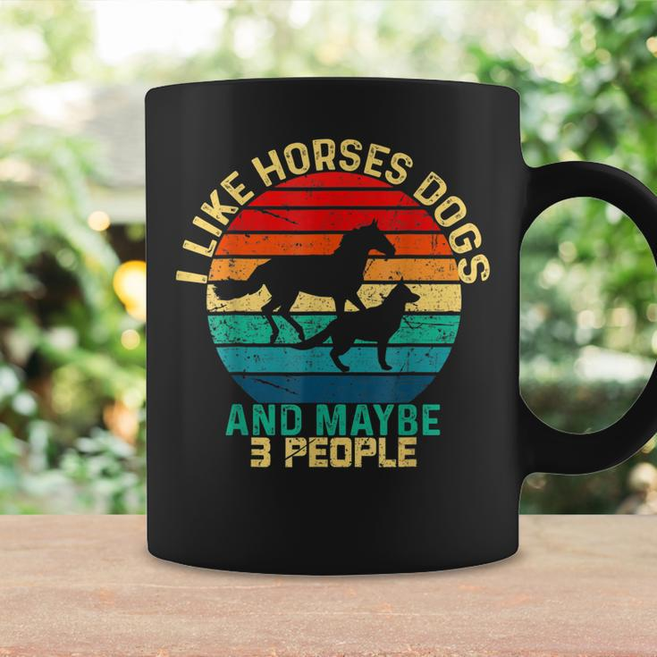 I Like Horses Dogs And Maybe 3 People Horses And Dogs Lover Coffee Mug Gifts ideas