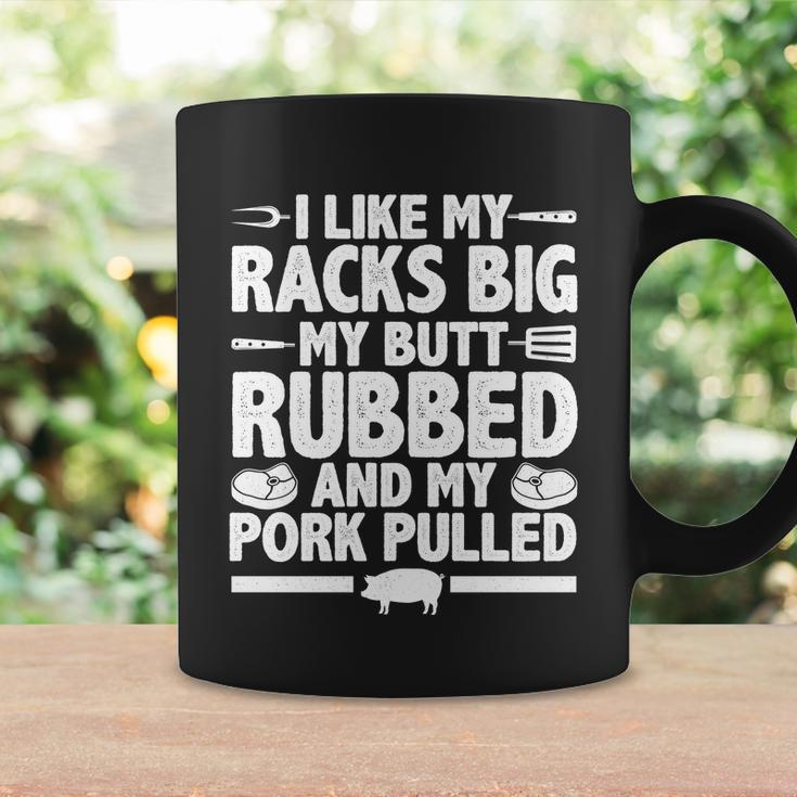 I Like My Racks Big My Butt Rubbed And My Pork Pulled Coffee Mug Gifts ideas