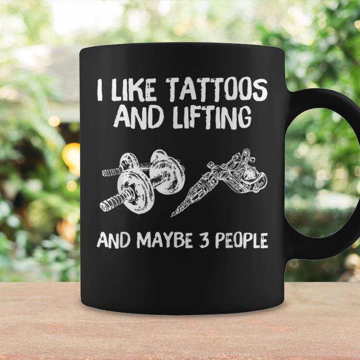 I Like Tattoos And Lifting And Maybe 3 People Coffee Mug Gifts ideas