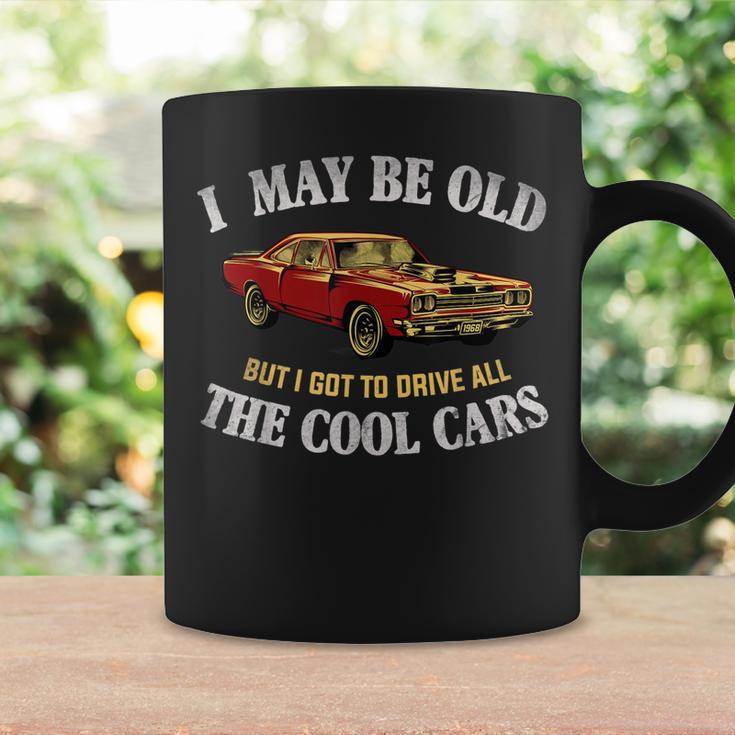 I May Be Old But I Got To Drive All The Cool Cars Ceramic Coffee Mug