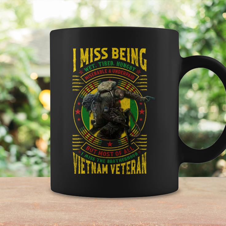 I Miss Being Wet Tired Hungry Miserable & Underpaid But Most Of All I Miss The Brotherhood Vietnam Veteran Coffee Mug Gifts ideas
