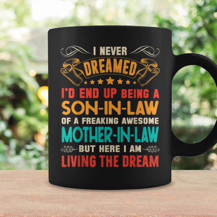 I Never Dreamed Of Being A Son In Law Awesome Mother In LawV2 Coffee Mug Gifts ideas