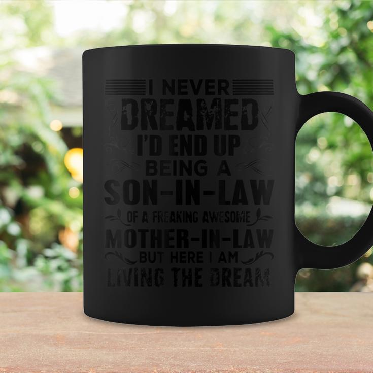I Never Dreamed Of Being A Son In Law Awesome Mother In LawV3 Coffee Mug Gifts ideas