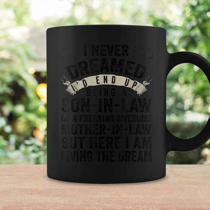 I Never Dreamed Of Being A Son In Law Awesome Mother In LawV5 Coffee Mug Gifts ideas