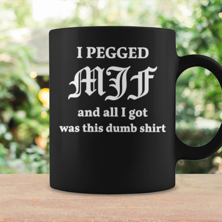 I Pegged Mjf And All I Got Was This Dumb Coffee Mug Gifts ideas