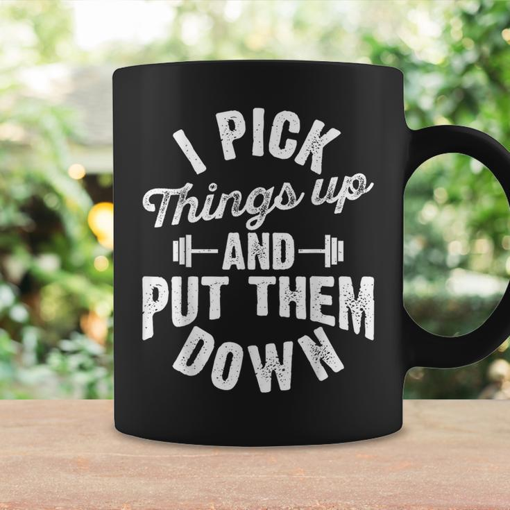I Pick Things Up And Put Them Down Funny Fitness Gym Workout Coffee Mug Gifts ideas