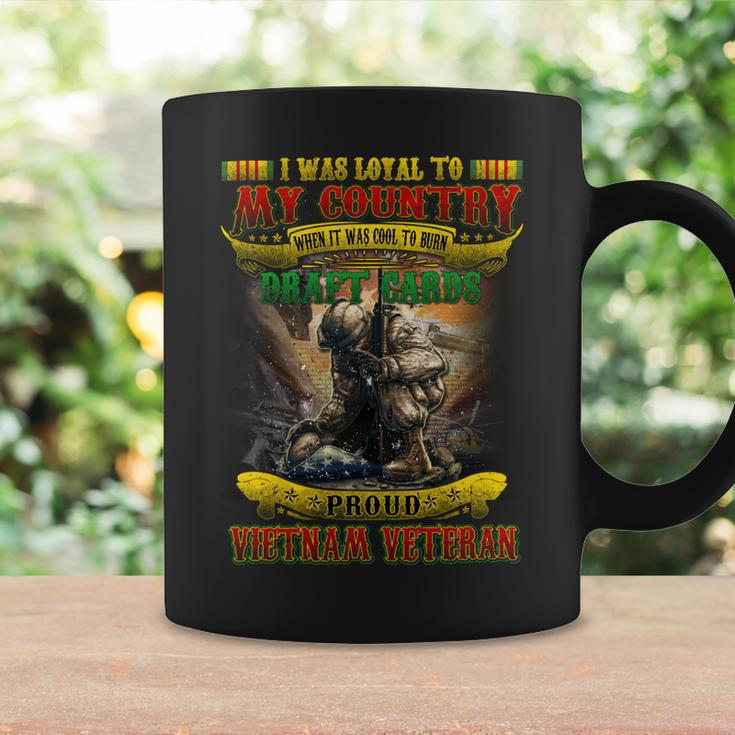 I Was Loyal To My Country When It Was Cool To Burn Draft Cards Proud Vietnam Veteran Coffee Mug Gifts ideas