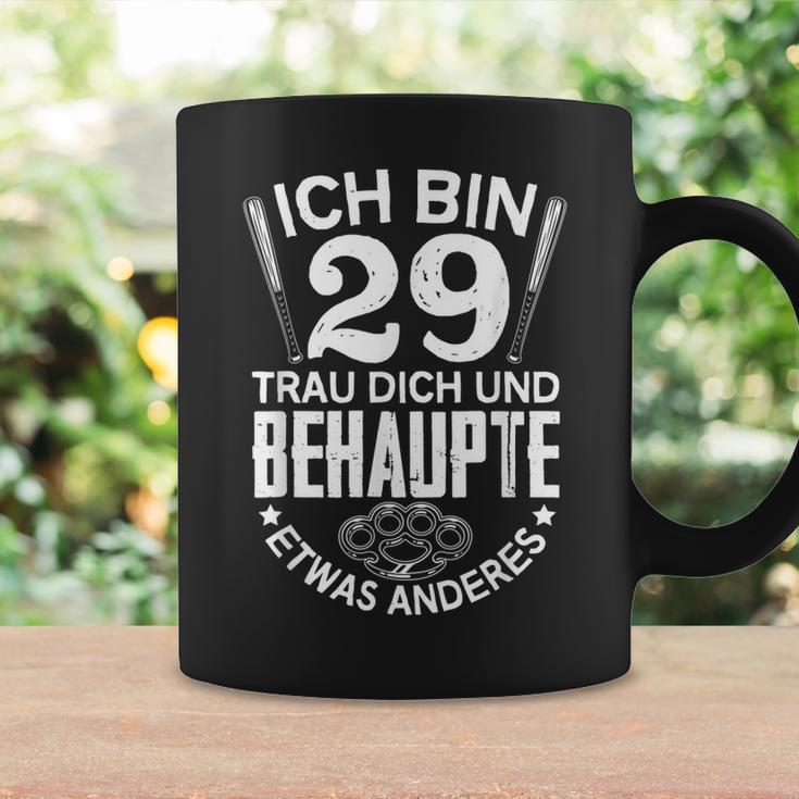 Ich Bin 29 Trau Dich Und Behaupte Etwas Anderes Lustiges Tassen Geschenkideen