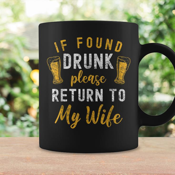 If Found Drunk Return To Wife Couples Funny Drinking Coffee Mug Gifts ideas