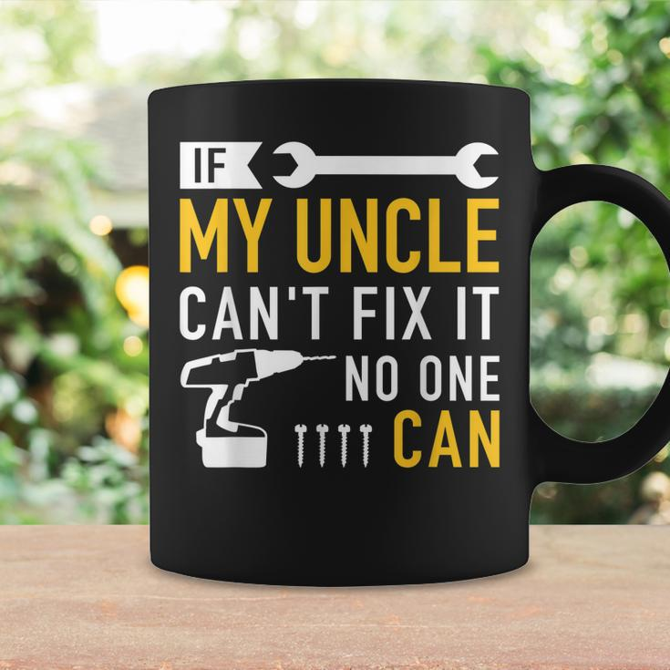 If My Uncle Cant Fix Ist No One Can Coffee Mug Gifts ideas