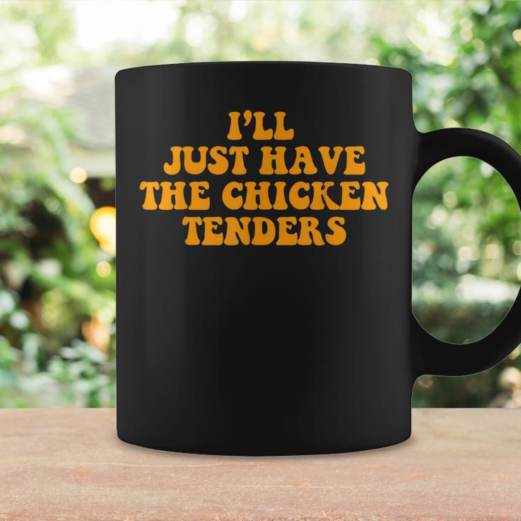 Ill Just Have The Chicken Tenders Groovy Quote Apparel Cool Coffee Mug Gifts ideas
